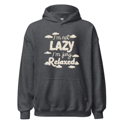 Unisex | I'm Not Lazy I'm Just Relaxed Hoodie - AwRans Clothing