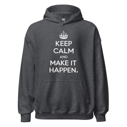 Unisex | Keep Calm And Make It Happen Hoodie - AwRans Clothing
