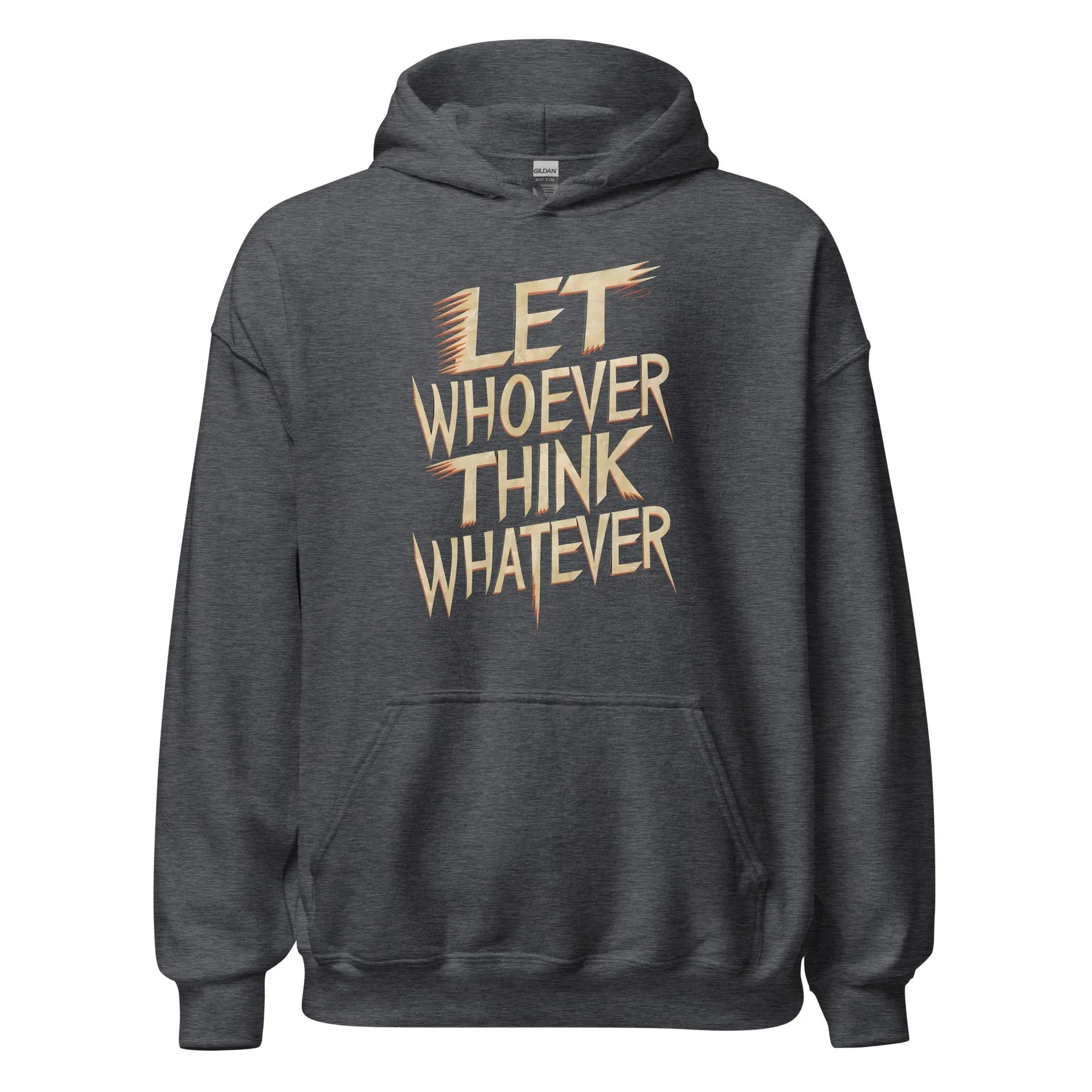 Unisex | LET WHOEVER THINK WHATEVER - Hoodie - AwRans Clothing