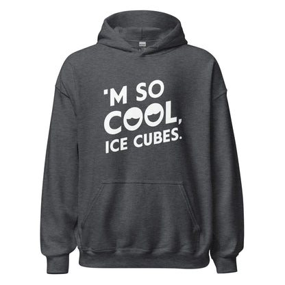 Unisex | 'M SO COOL ICE CUBES - Smooth, And Stylish Hoodie - AwRans Clothing