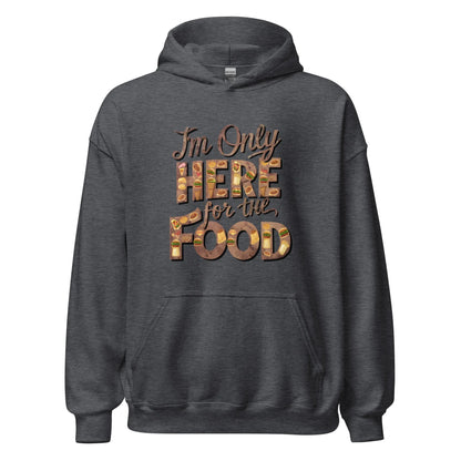 Unisex | I'm Only Here For The Food - Stylish Hoodie - AwRans Clothing