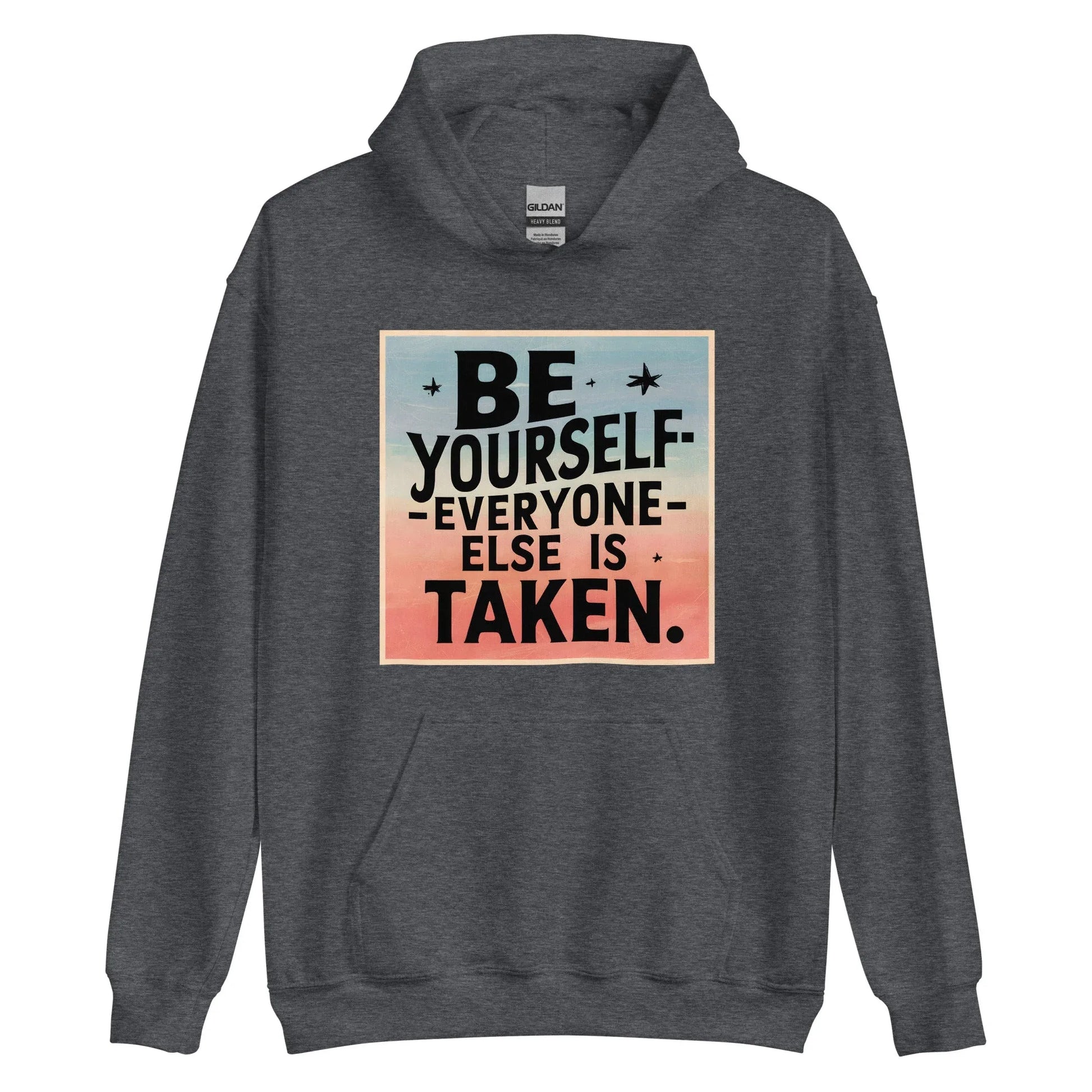 Unisex | Be Yourself Everyone Else Is Taken - Hoodie - AwRans Clothing