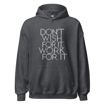 Unisex | DON'T WISH FOR IT - WORK FOR IT Stylish Hoodie - AwRans Clothing