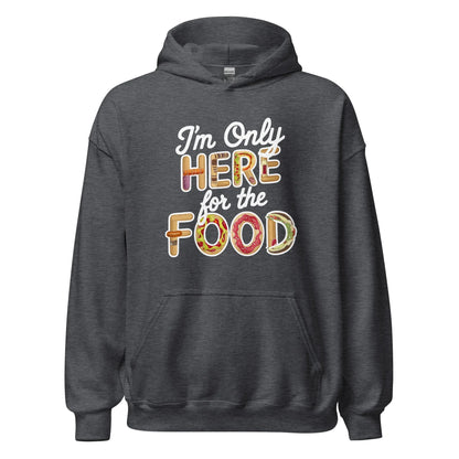 Unisex | I'm Only Here For The Food Hoodie - AwRans Clothing