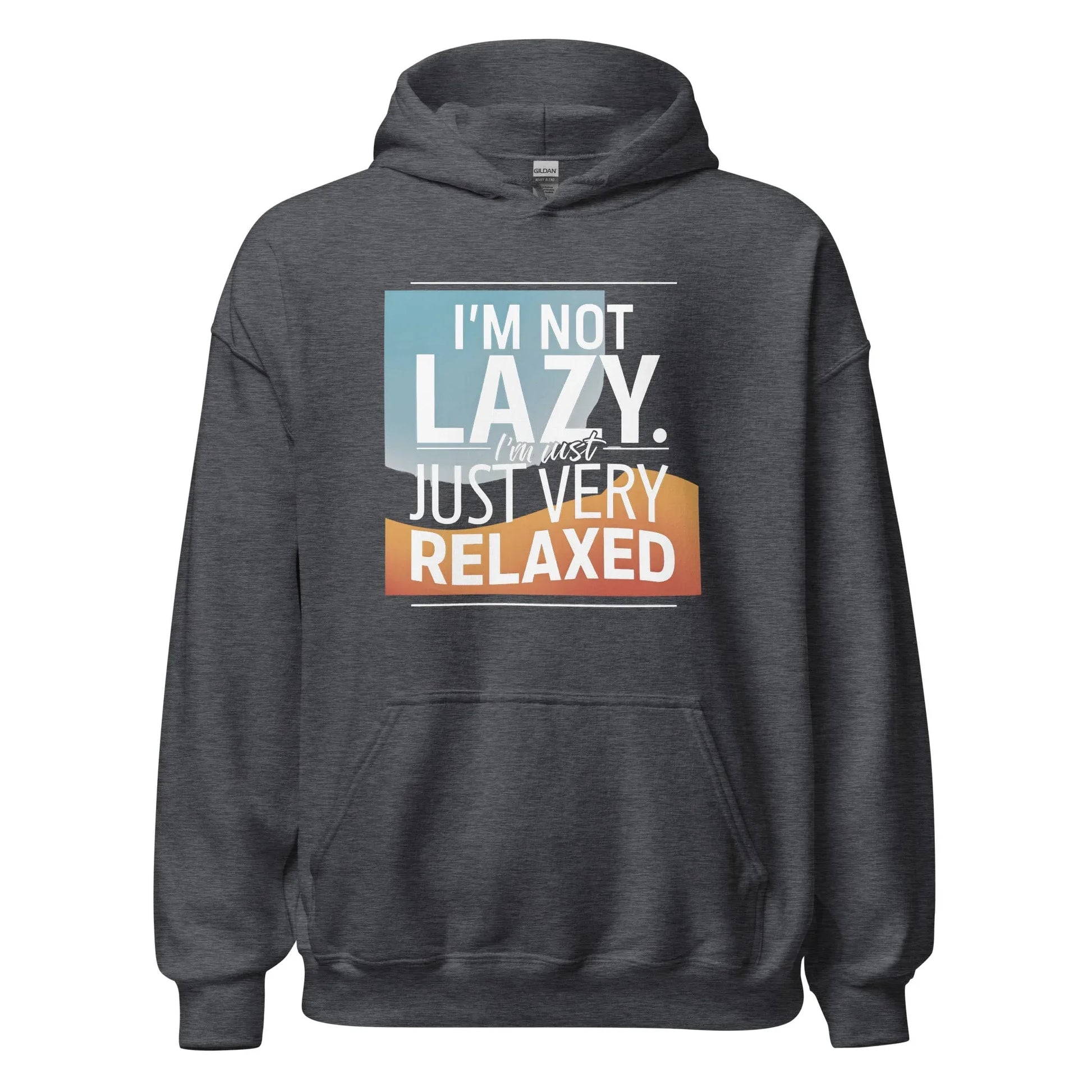 Unisex | I'm Not Lazy I'm Just Relaxed Hoodie - AwRans Clothing