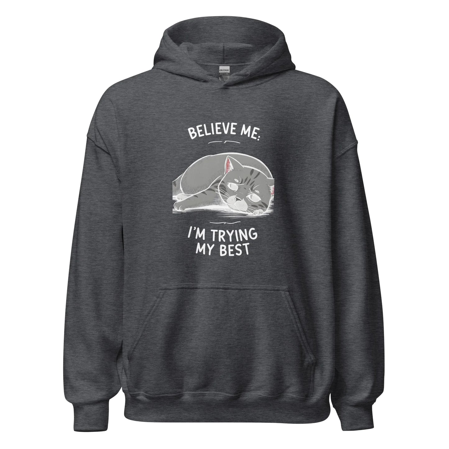 Unisex | Believe Me I'm Trying My Best - Hoodie - AwRans Clothing