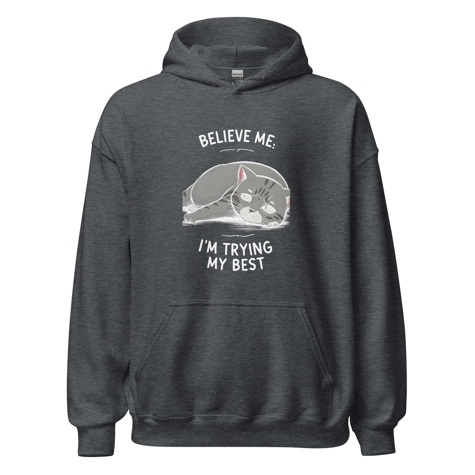 Unisex | Believe Me I'm Trying My Best - Hoodie - AwRans Clothing