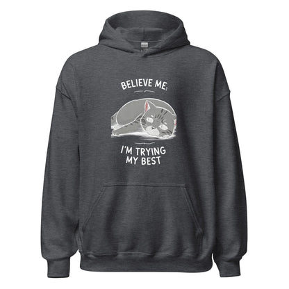 Unisex | Believe Me I'm Trying My Best - Hoodie - AwRans Clothing