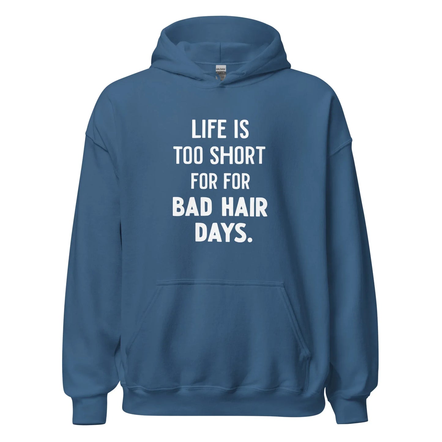 Unisex | LIFE IS TOO SHORT FOR FOR BAD HAIR DAYS Hoodie - AwRans Clothing