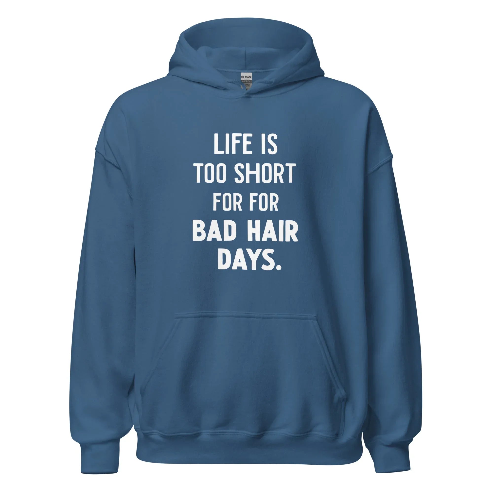 Unisex | LIFE IS TOO SHORT FOR FOR BAD HAIR DAYS Hoodie - AwRans Clothing