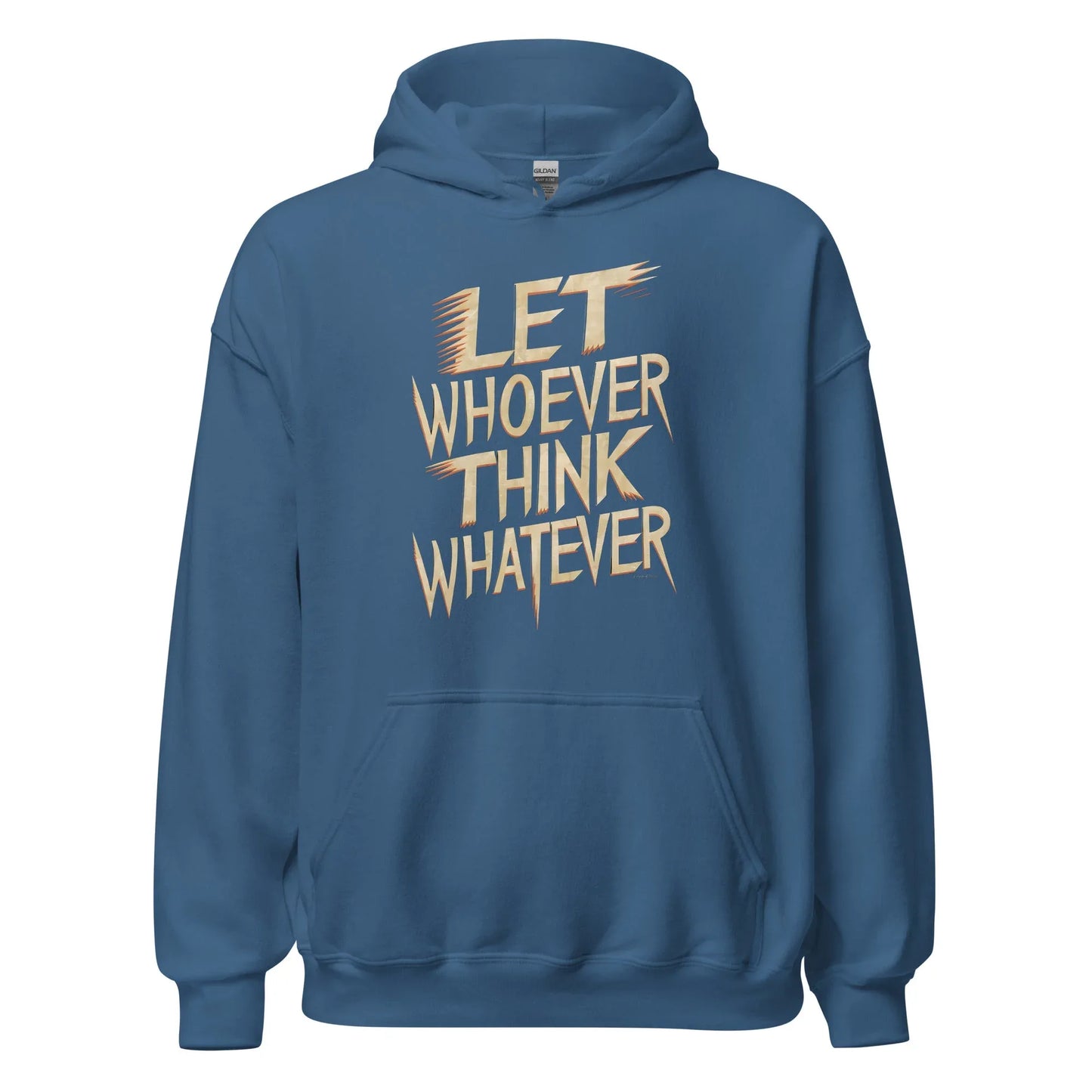 Unisex | LET WHOEVER THINK WHATEVER - Hoodie - AwRans Clothing
