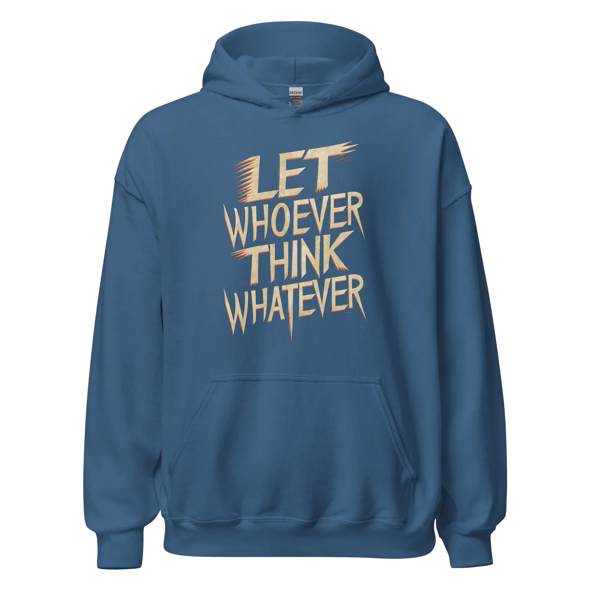 Unisex | LET WHOEVER THINK WHATEVER - Hoodie - AwRans Clothing