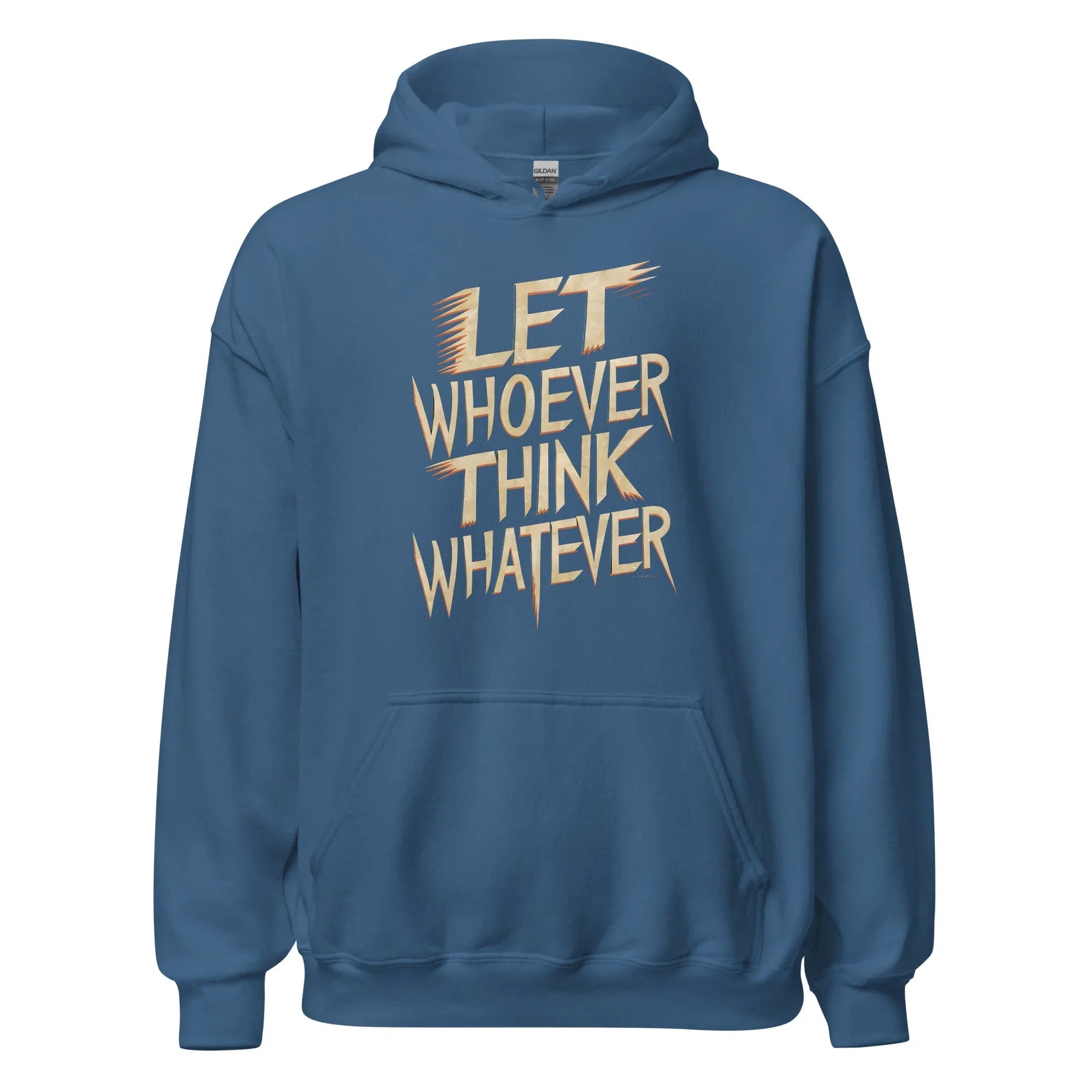 Unisex | LET WHOEVER THINK WHATEVER - Hoodie - AwRans Clothing