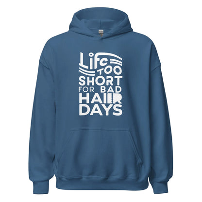 Unisex | LIFE IS TOO SHORT FOR BAD HAIR DAYS Soft, Smooth Hoodie - AwRans Clothing