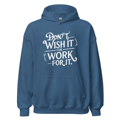 Unisex | Don't Wish For It Work For It - Hoodie - AwRans Clothing