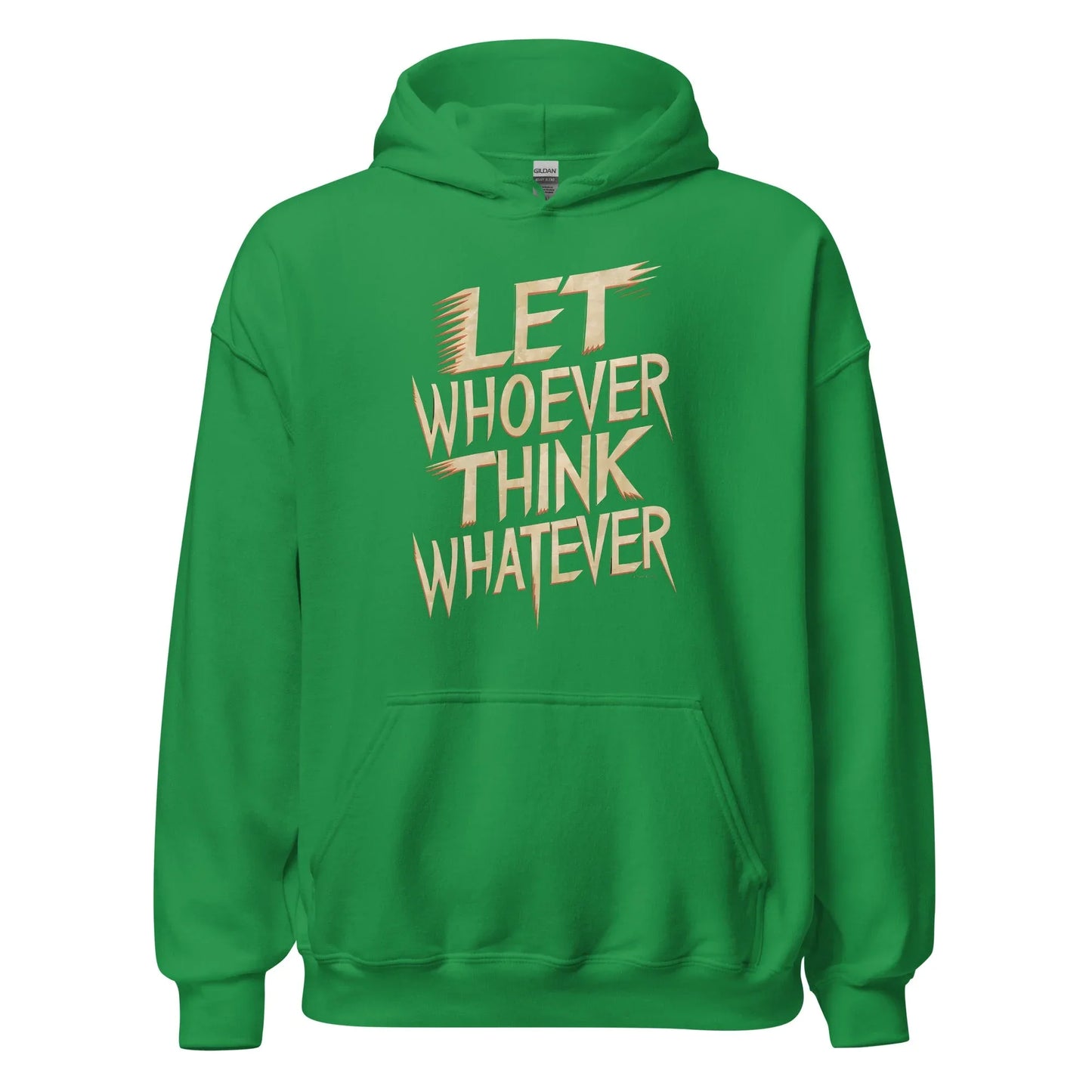Unisex | LET WHOEVER THINK WHATEVER - Hoodie - AwRans Clothing
