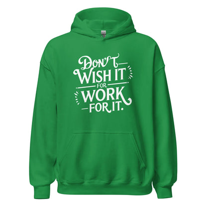 Unisex | Don't Wish For It Work For It - Hoodie - AwRans Clothing
