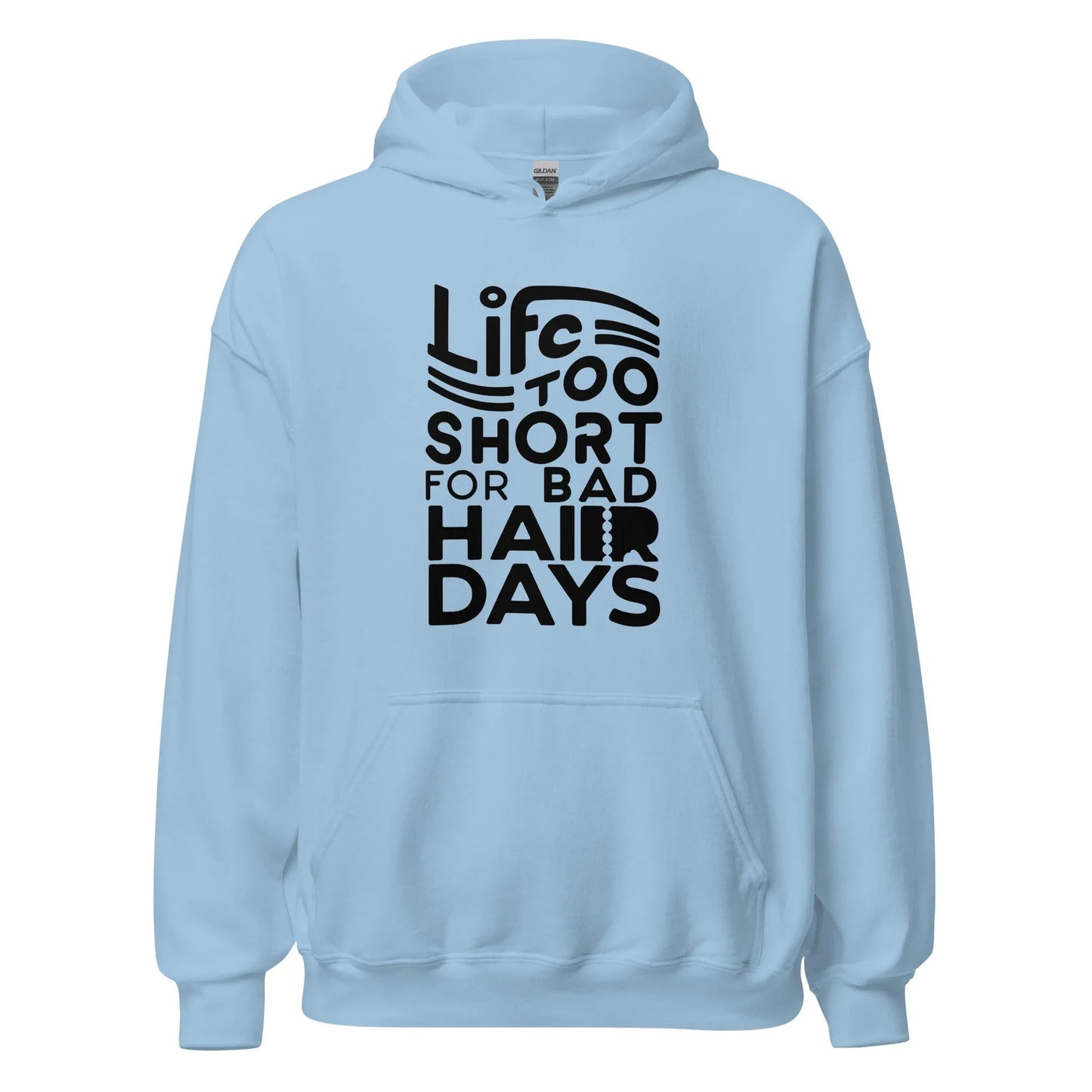 Unisex | LIFE IS TOO SHORT FOR BAD HAIR DAYS Soft, Smooth Hoodie - AwRans Clothing