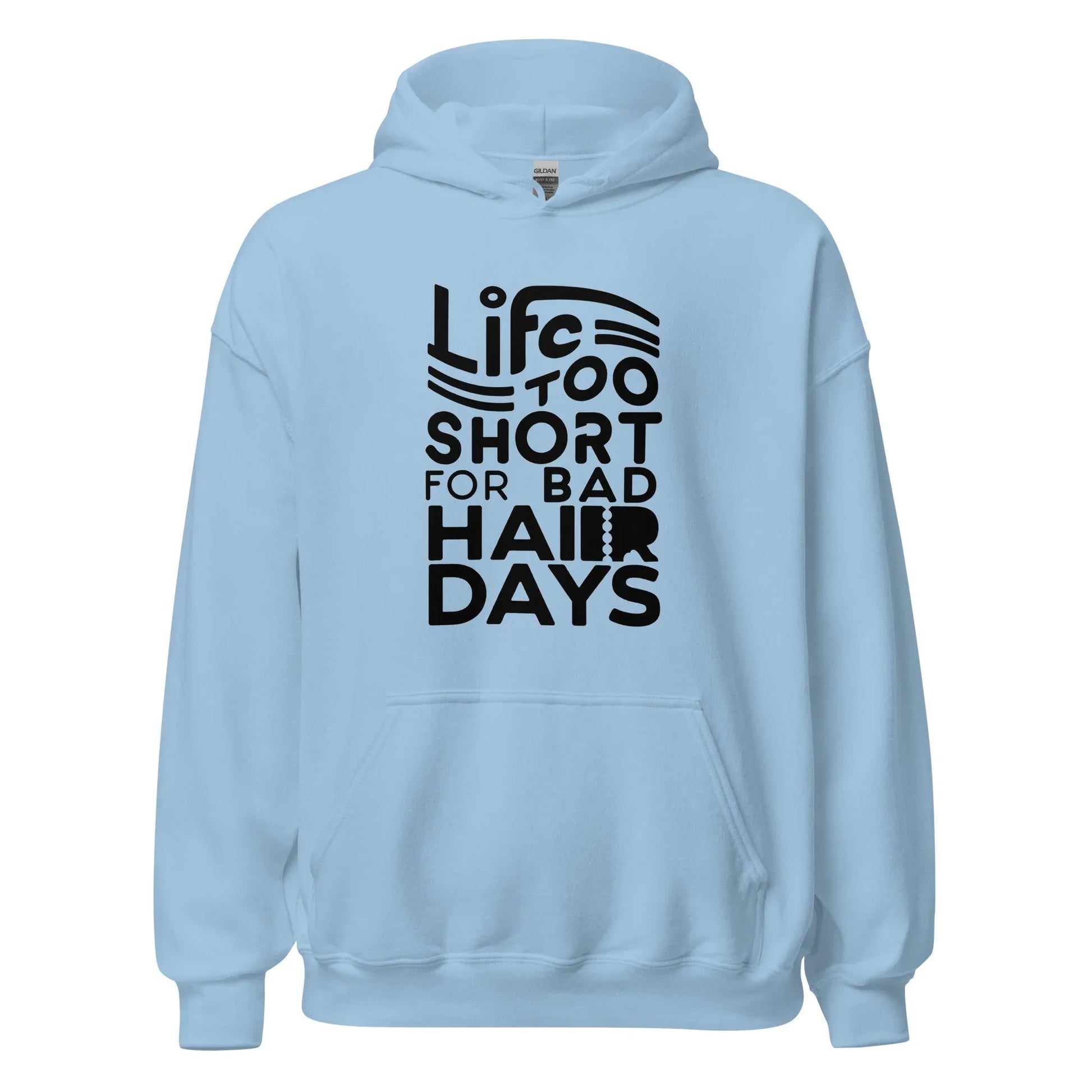 Unisex | LIFE IS TOO SHORT FOR BAD HAIR DAYS Soft, Smooth Hoodie - AwRans Clothing