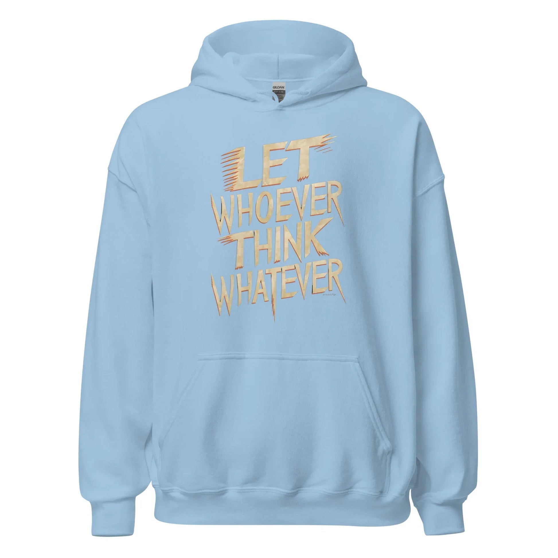 Unisex | LET WHOEVER THINK WHATEVER - Hoodie - AwRans Clothing