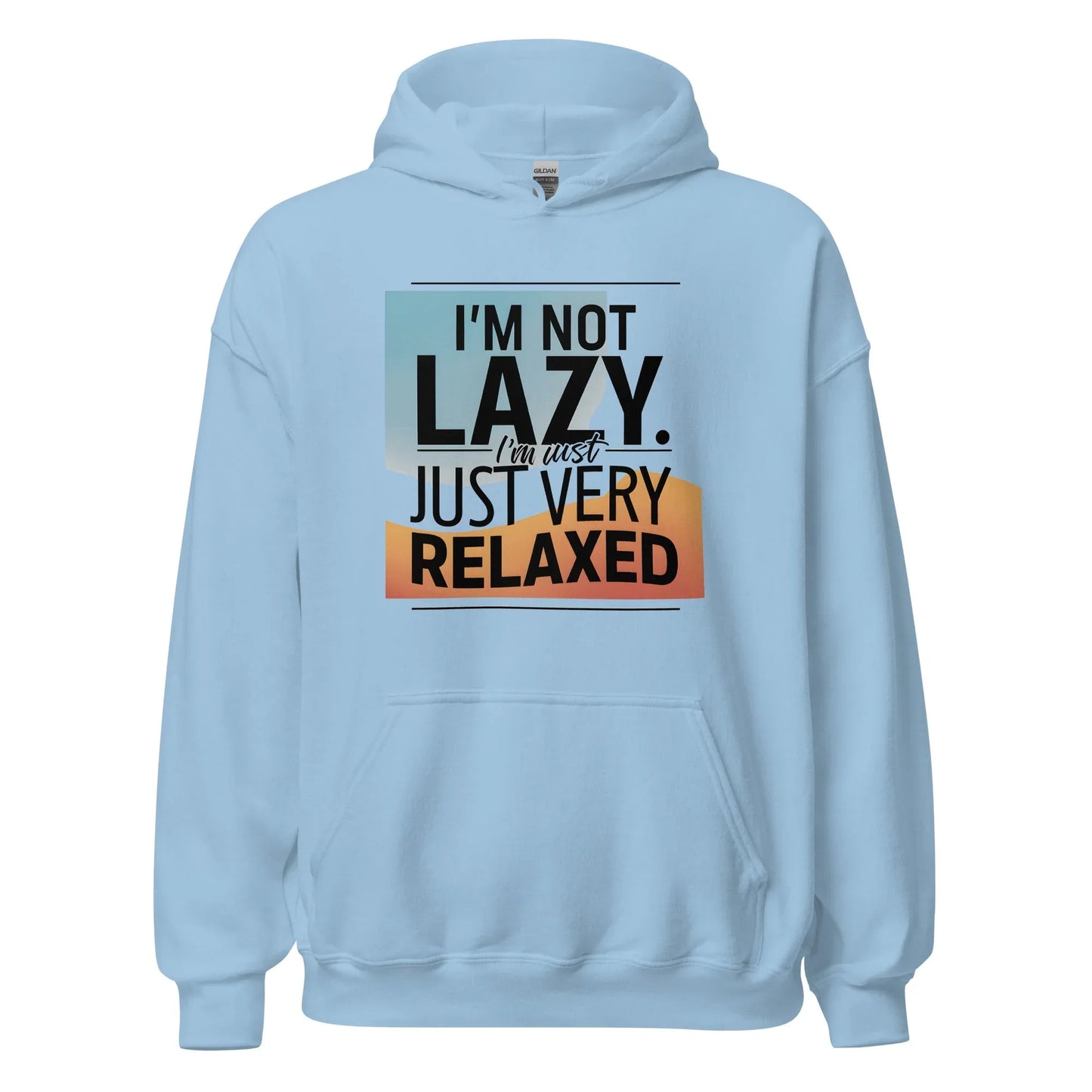 Unisex | I'm Not Lazy I'm Just Relaxed Hoodie - AwRans Clothing