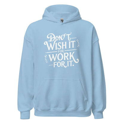 Unisex | Don't Wish For It Work For It - Hoodie - AwRans Clothing