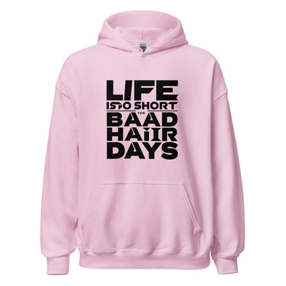 Unisex | Life Is Too Short For For Bad Hair Days! Hoodie - AwRans Clothing