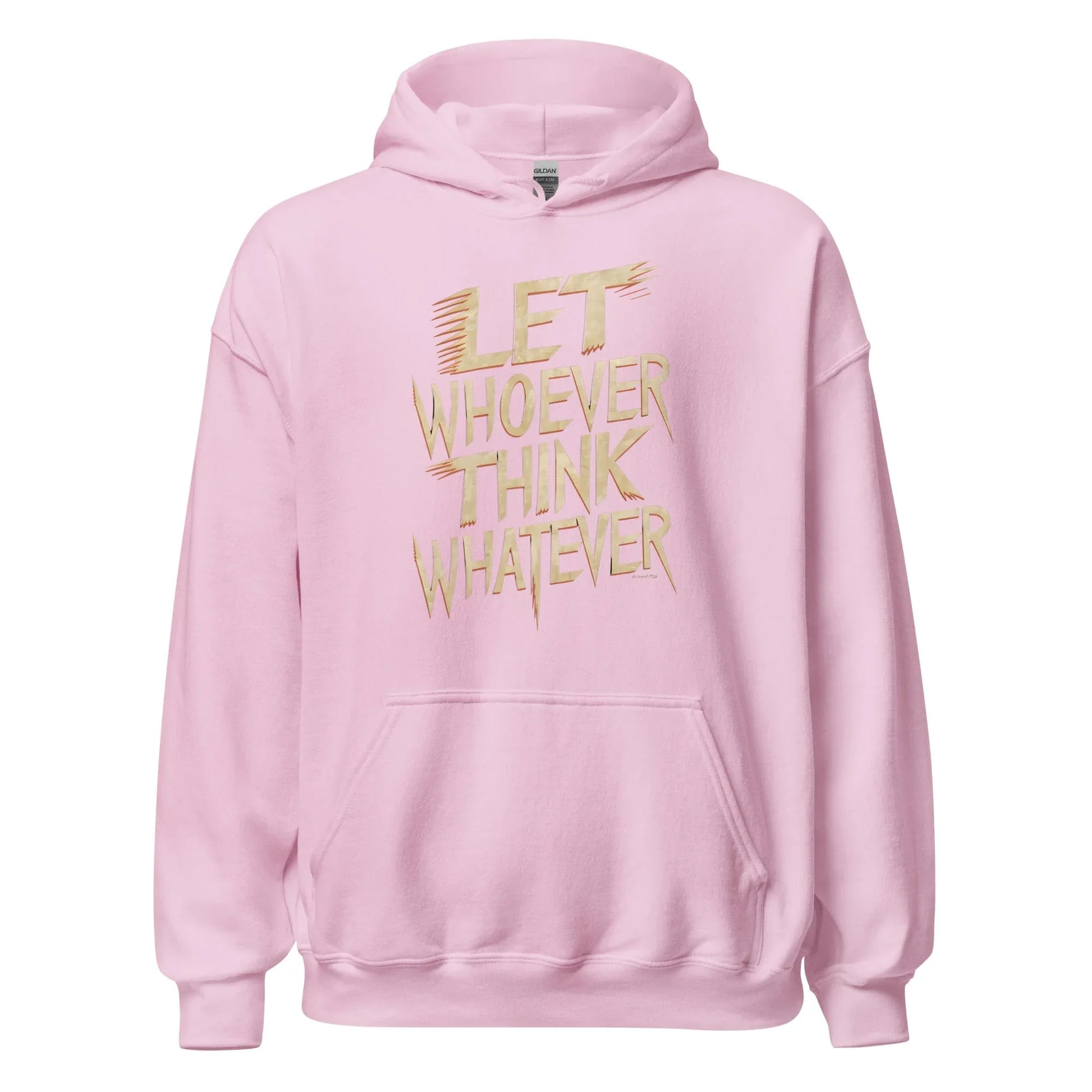 Unisex | LET WHOEVER THINK WHATEVER - Hoodie - AwRans Clothing