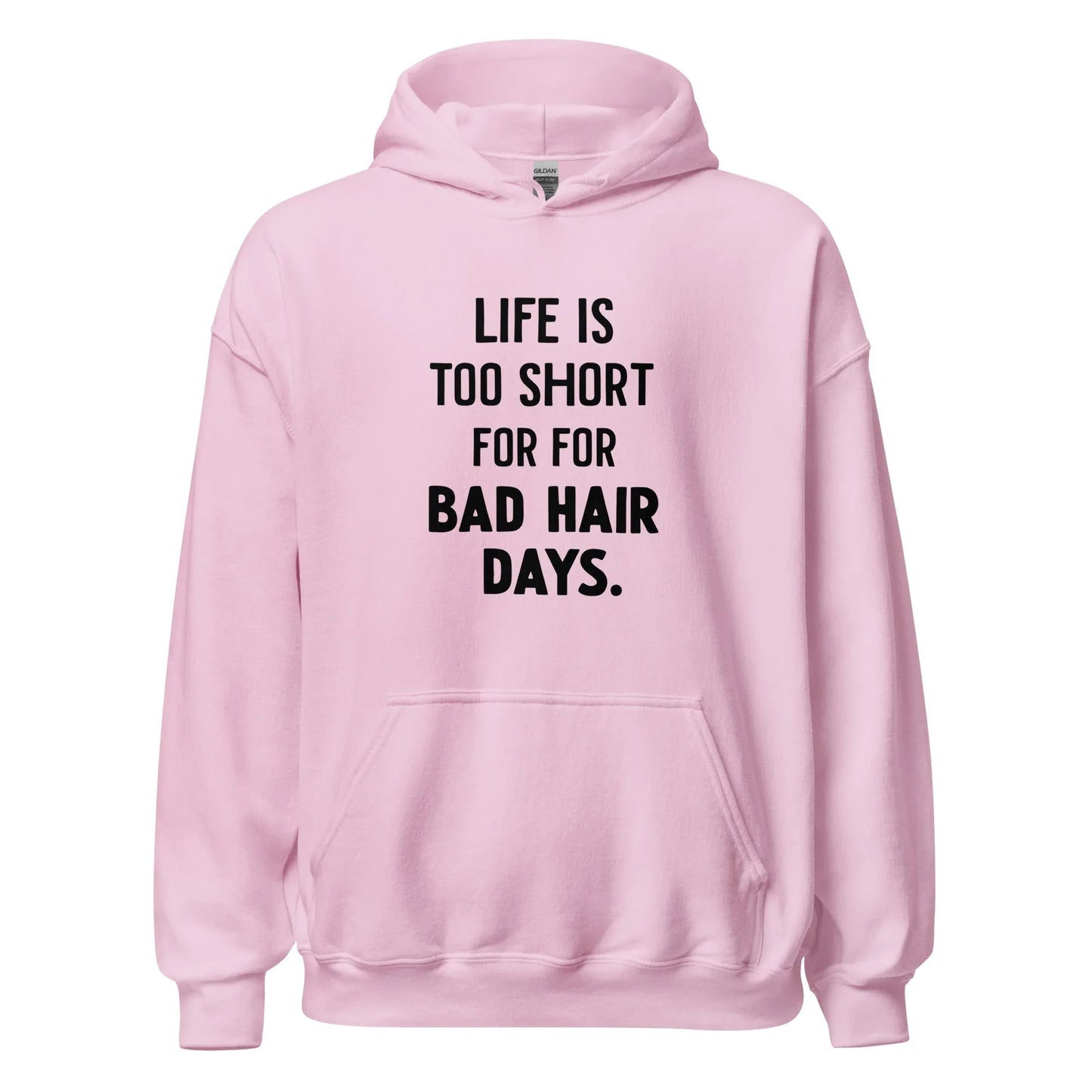 Unisex | LIFE IS TOO SHORT FOR FOR BAD HAIR DAYS Hoodie - AwRans Clothing