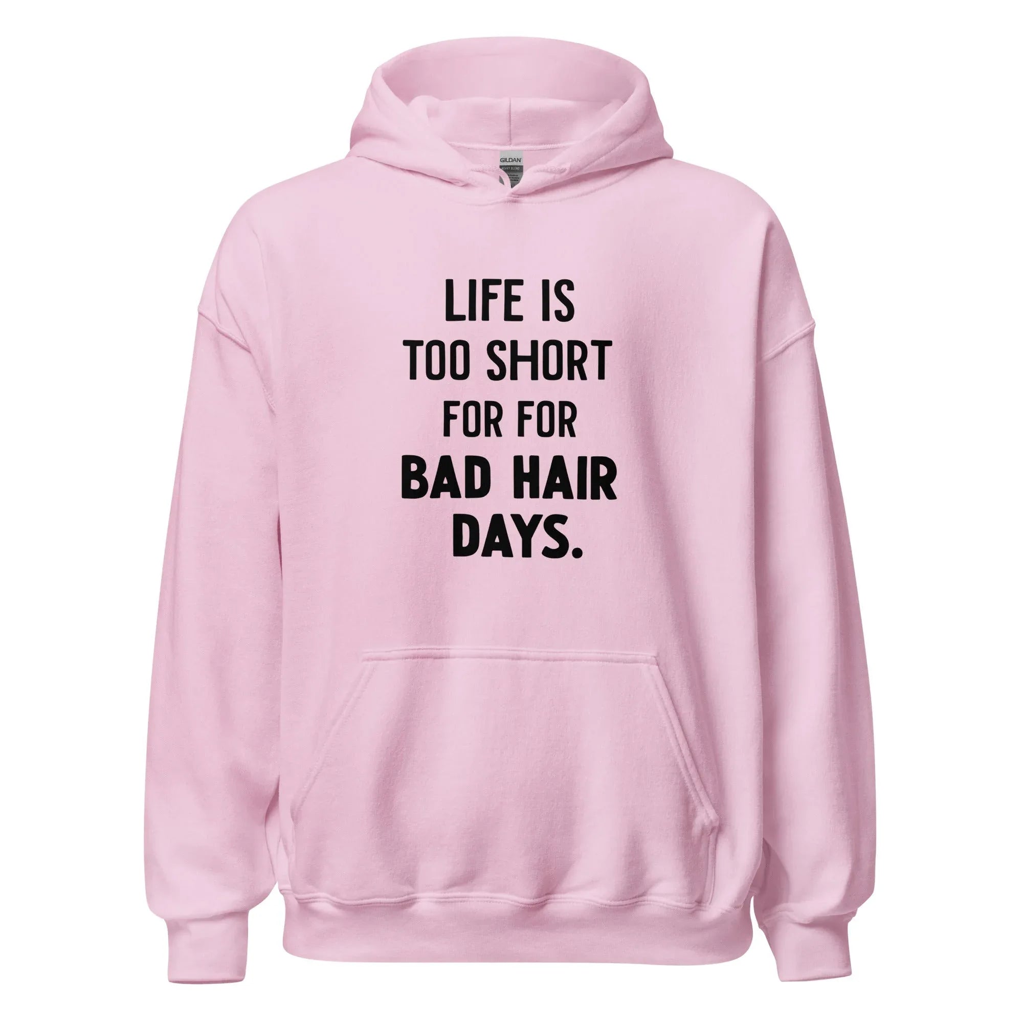 Unisex | LIFE IS TOO SHORT FOR FOR BAD HAIR DAYS Hoodie - AwRans Clothing