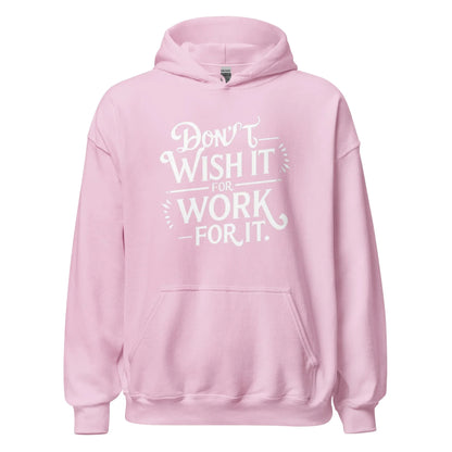 Unisex | Don't Wish For It Work For It - Hoodie - AwRans Clothing