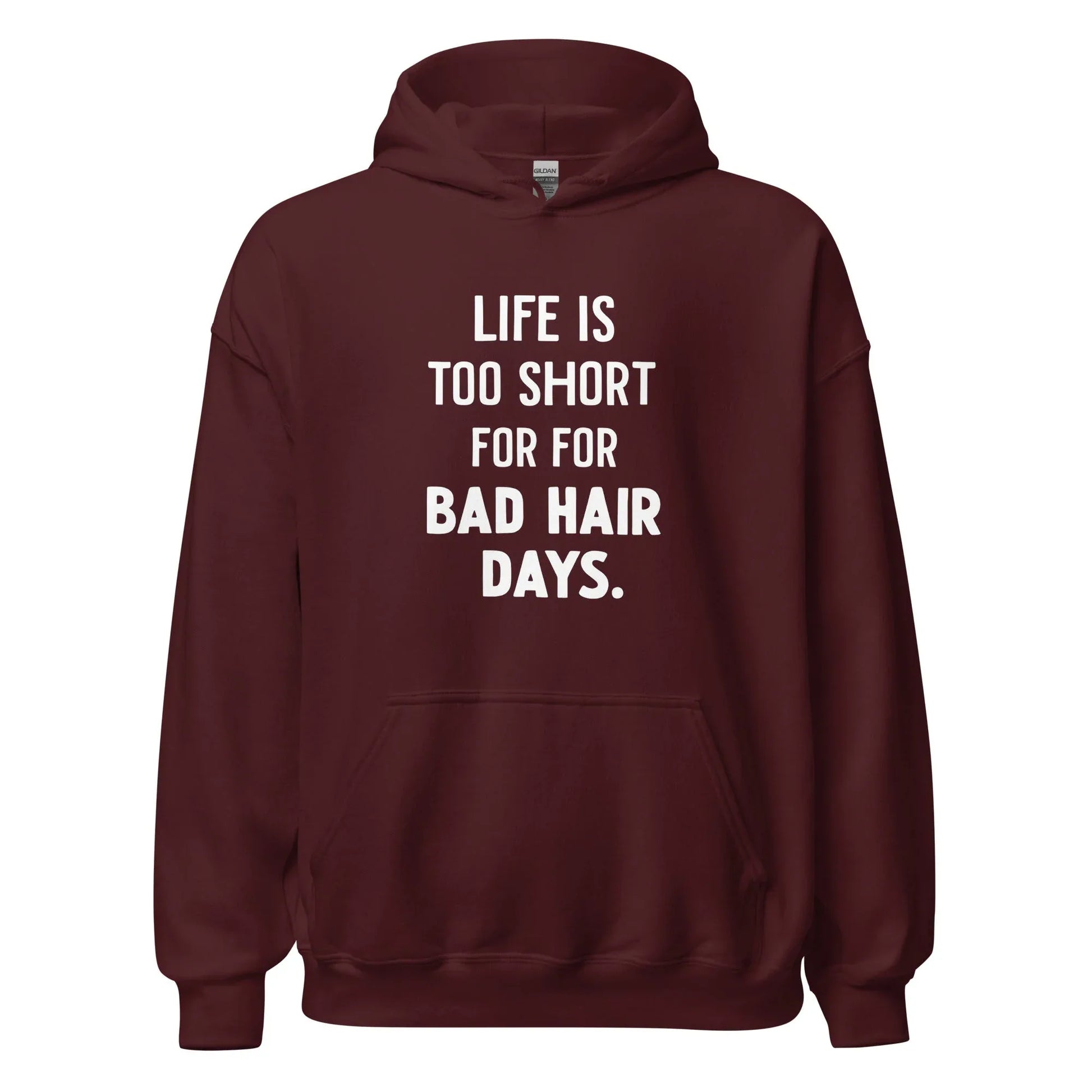 Unisex | LIFE IS TOO SHORT FOR FOR BAD HAIR DAYS Hoodie - AwRans Clothing