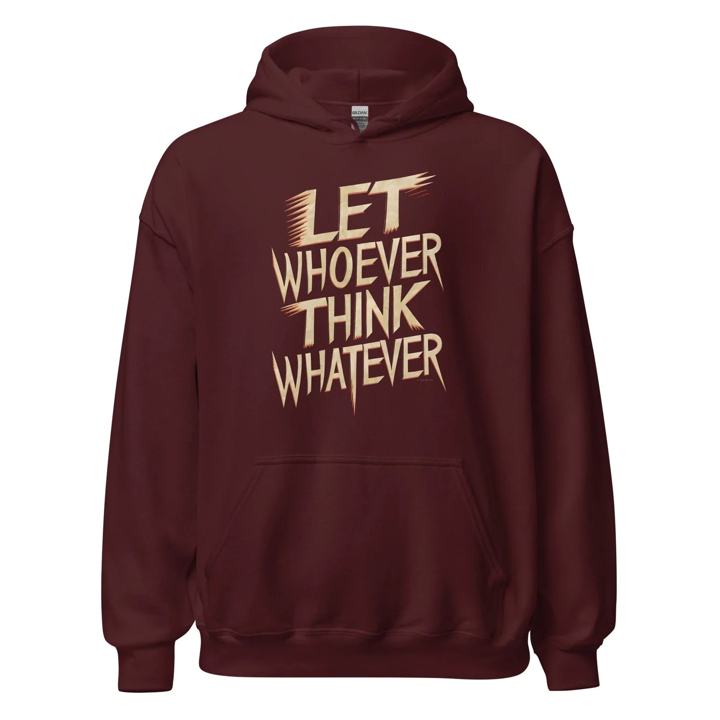 Unisex | LET WHOEVER THINK WHATEVER - Hoodie - AwRans Clothing