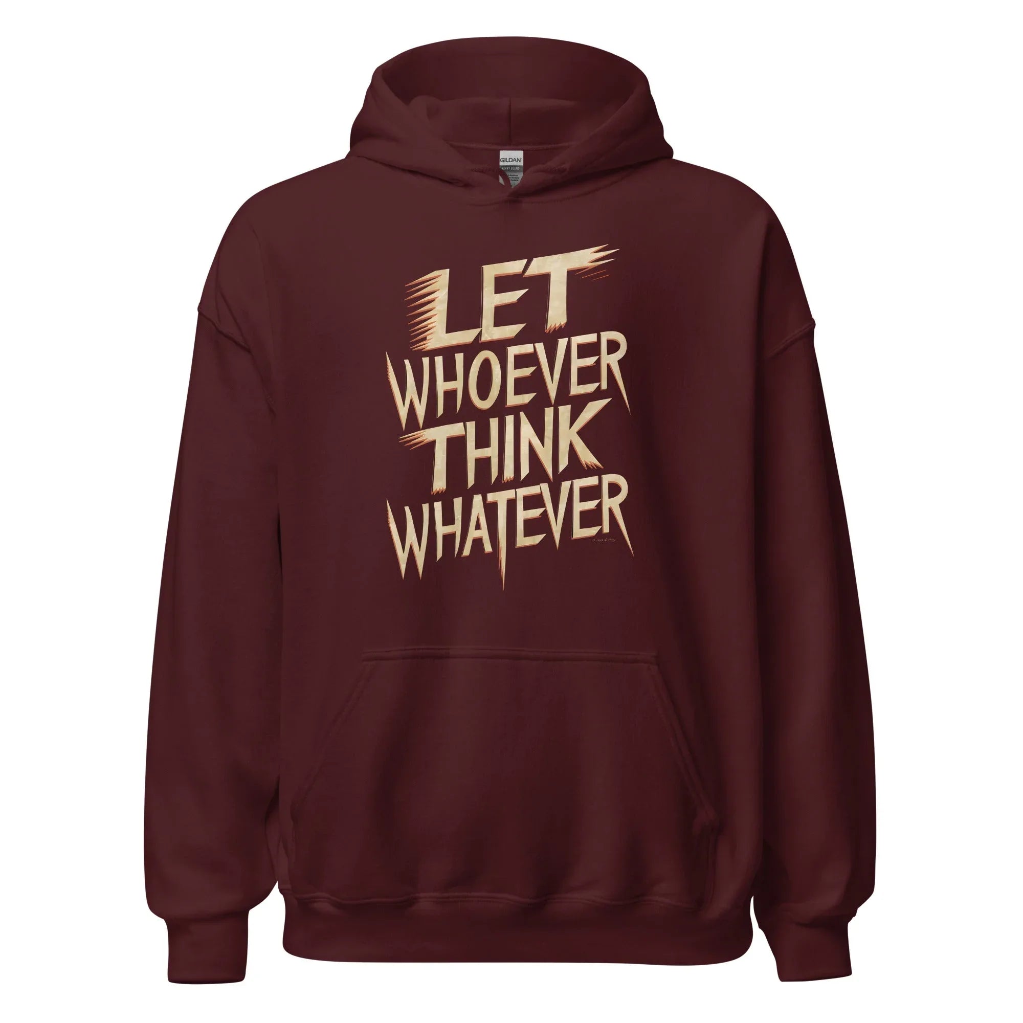 Unisex | LET WHOEVER THINK WHATEVER - Hoodie - AwRans Clothing