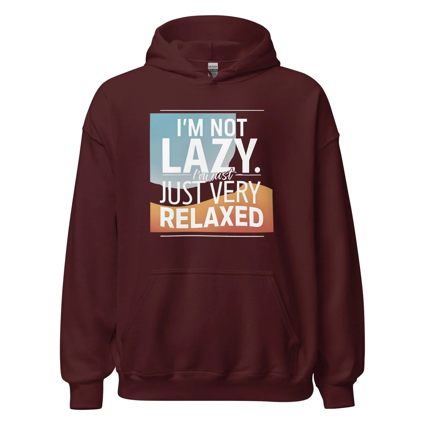 Unisex | I'm Not Lazy I'm Just Relaxed Hoodie - AwRans Clothing