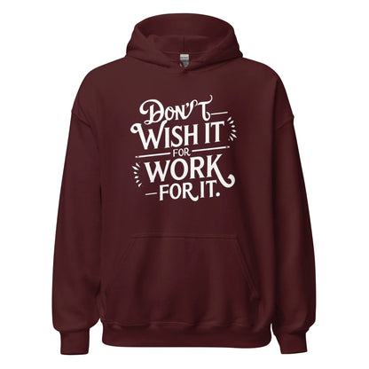 Unisex | Don't Wish For It Work For It - Hoodie - AwRans Clothing