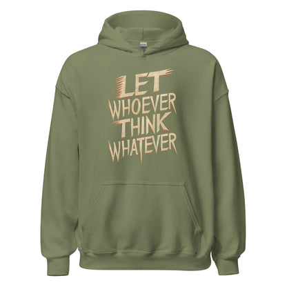 Unisex | LET WHOEVER THINK WHATEVER - Hoodie - AwRans Clothing