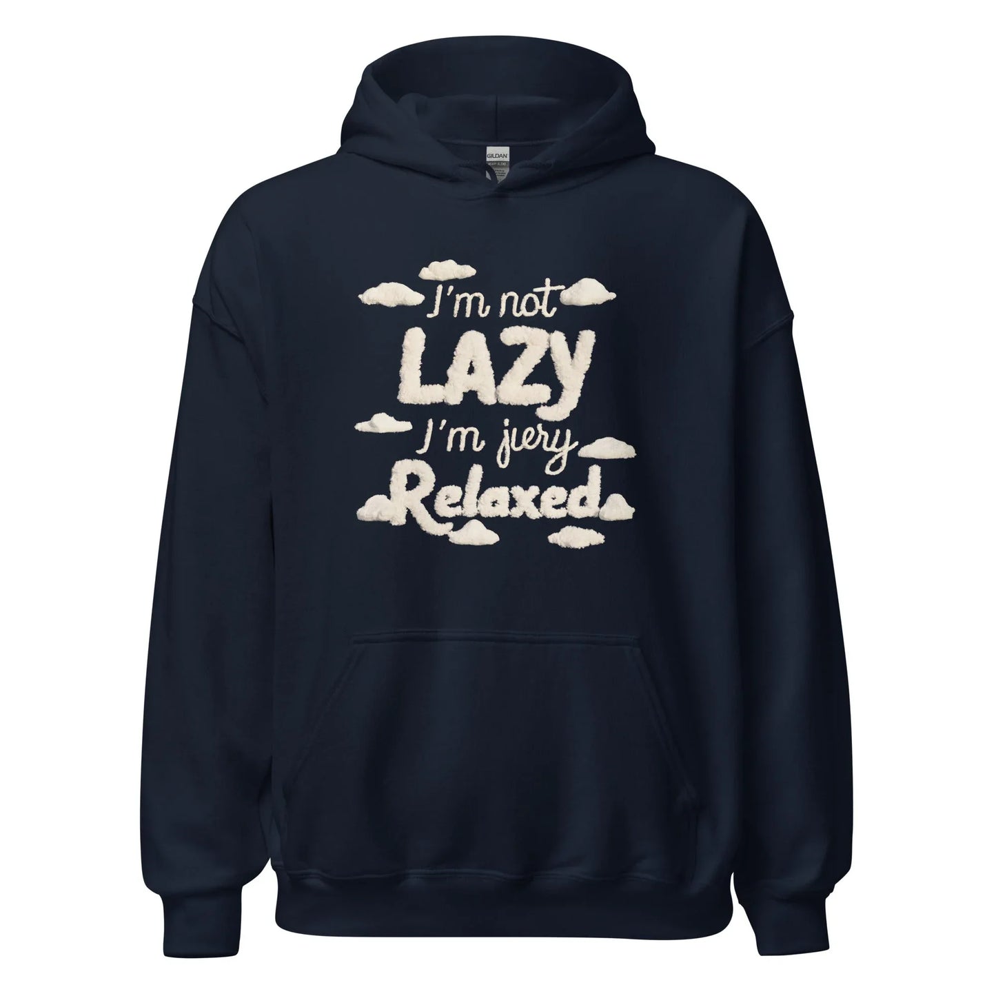 Unisex | I'm Not Lazy I'm Just Relaxed Hoodie - AwRans Clothing