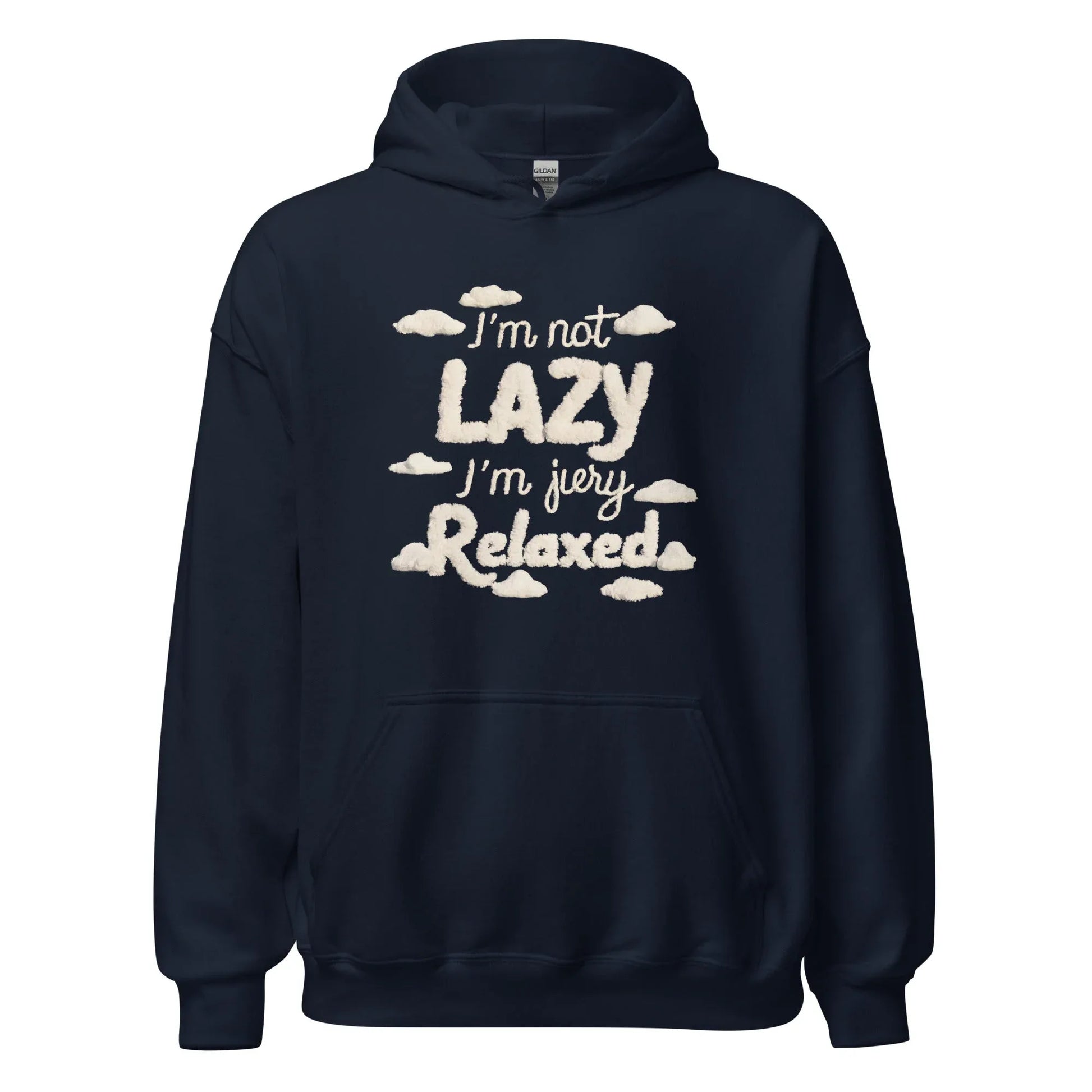 Unisex | I'm Not Lazy I'm Just Relaxed Hoodie - AwRans Clothing