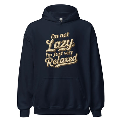Unisex | I'm Not Lazy - I'm Just Relaxed Hoodie - AwRans Clothing