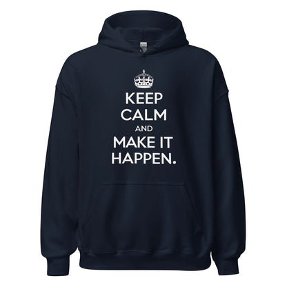 Unisex | Keep Calm And Make It Happen Hoodie - AwRans Clothing