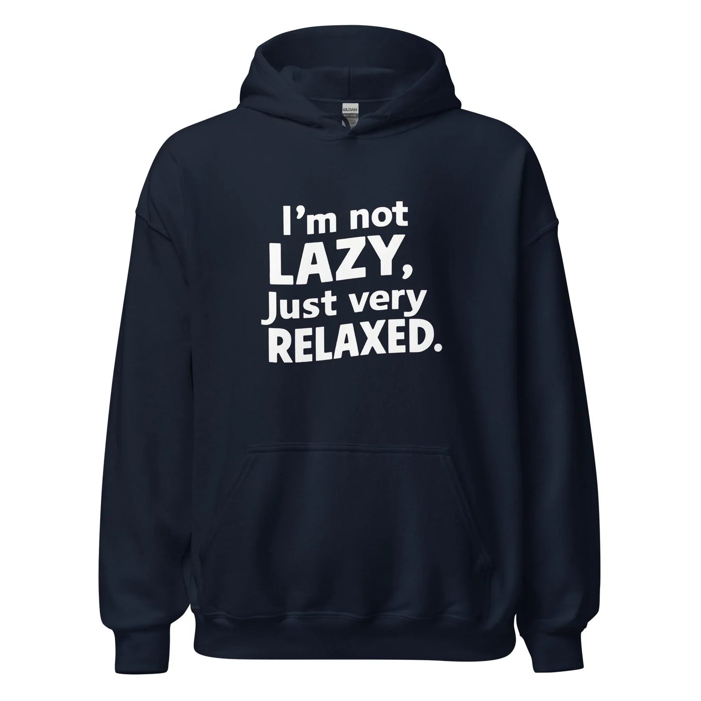 Unisex | I'm Not Lazy I'm Just Very Relaxed - Hoodie - AwRans Clothing