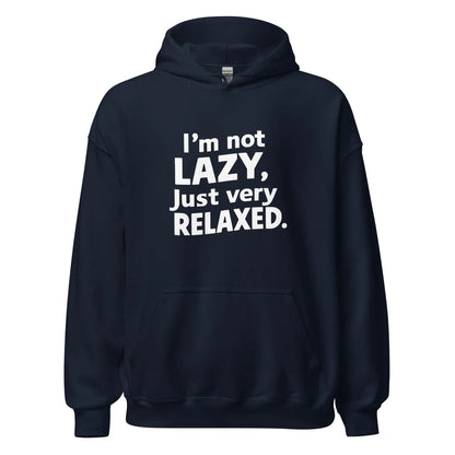 Unisex | I'm Not Lazy I'm Just Very Relaxed - Hoodie - AwRans Clothing