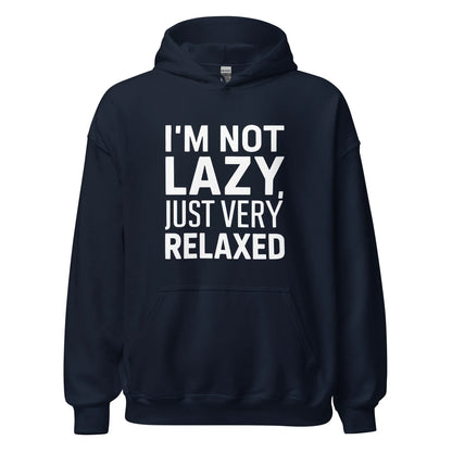 Unisex | I'm Not Lazy I'm Just Very Relaxed - Hoodie - AwRans Clothing