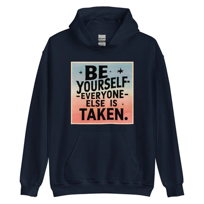 Unisex | Be Yourself Everyone Else Is Taken - Hoodie - AwRans Clothing