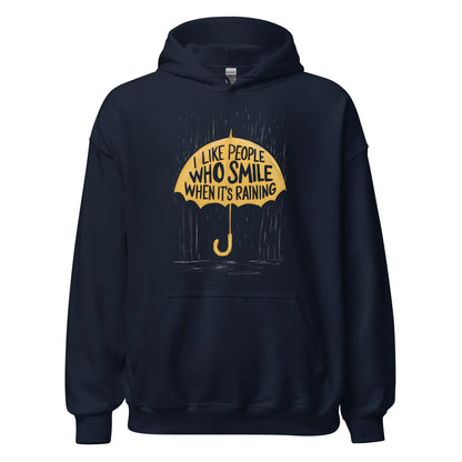 Unisex | I Like People Who Smile When It's Raining - Hoodie - AwRans Clothing