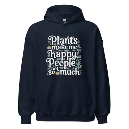 Unisex | Plants Make Me Happy, People Not So Much - Hoodie - AwRans Clothing