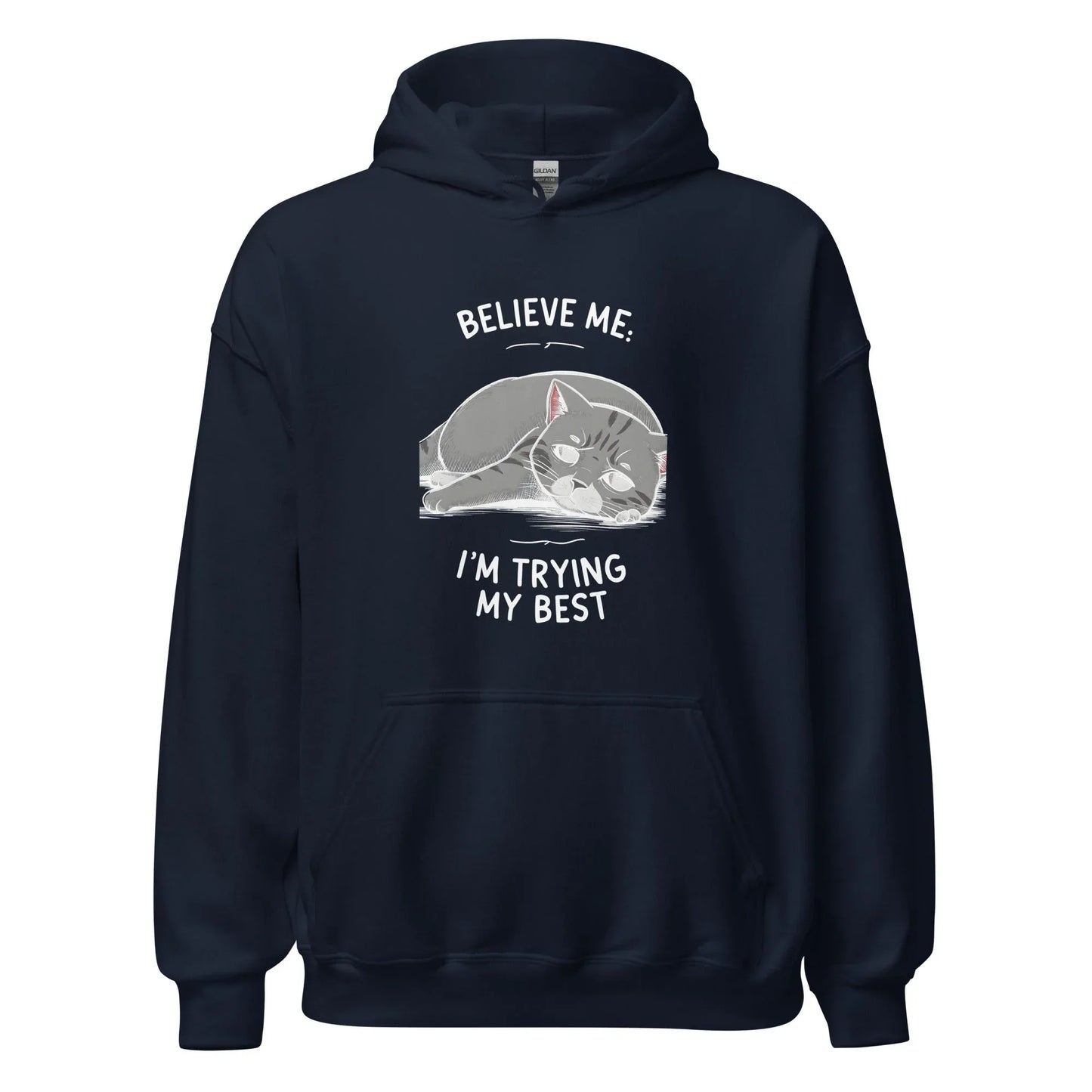 Unisex | Believe Me I'm Trying My Best - Hoodie - AwRans Clothing
