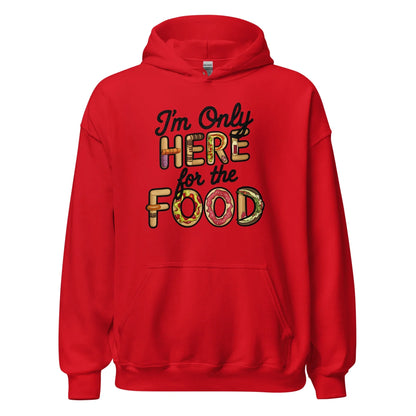 Unisex | I'm Only Here For The Food Hoodie - AwRans Clothing