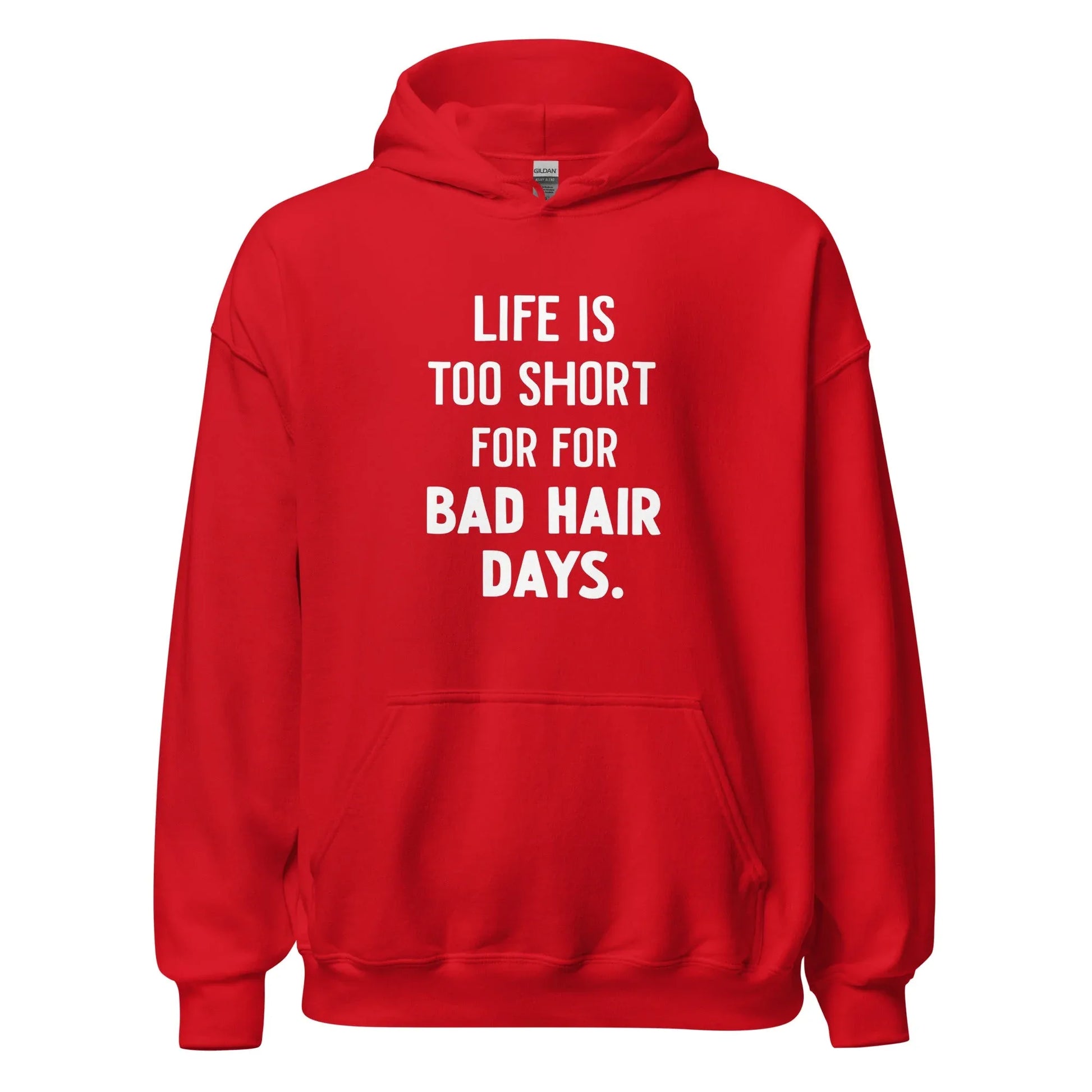 Unisex | LIFE IS TOO SHORT FOR FOR BAD HAIR DAYS Hoodie - AwRans Clothing